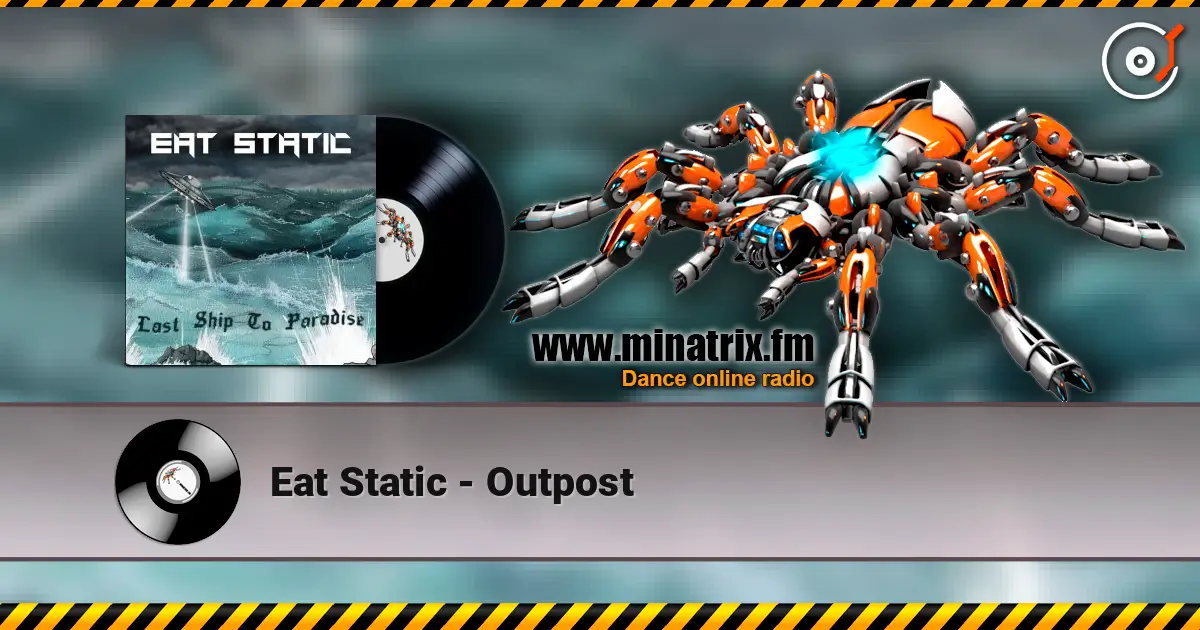 Eat Static - Outpost online in hoher Qualität hören | Minatrix.FM