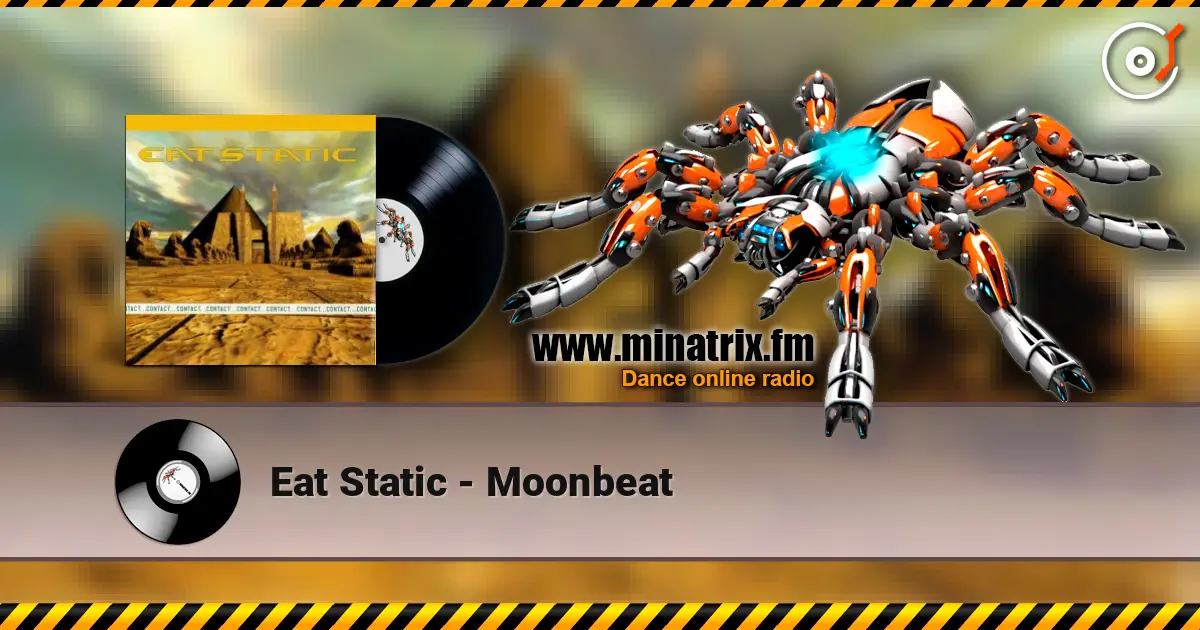 Eat Static - Moonbeat online in hoher Qualität hören | Minatrix.FM