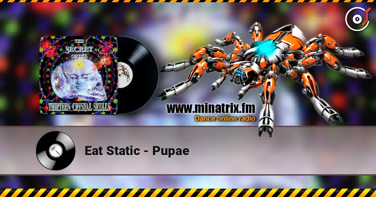 Eat Static - Pupae online in hoher Qualität hören | Minatrix.FM