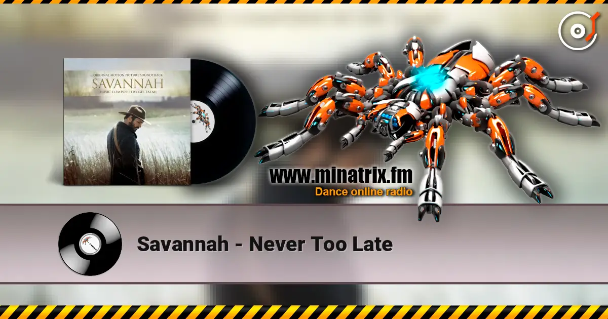 Savannah - Never Too Late online in hoher Qualität hören | Minatrix.FM