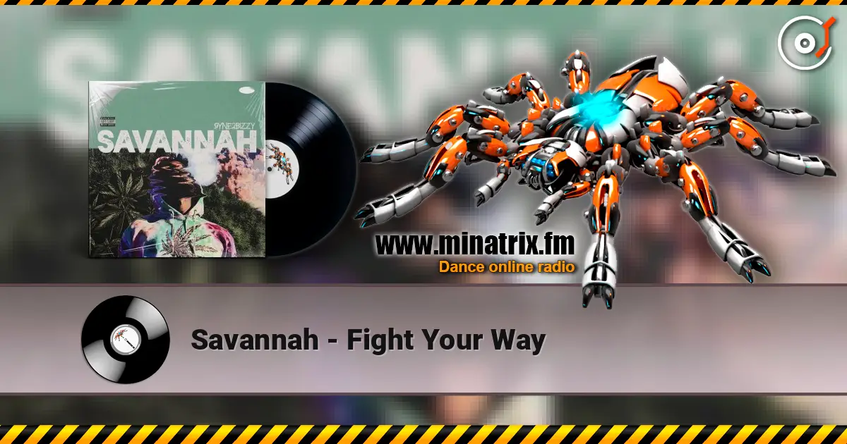 Savannah - Fight Your Way online in hoher Qualität hören | Minatrix.FM