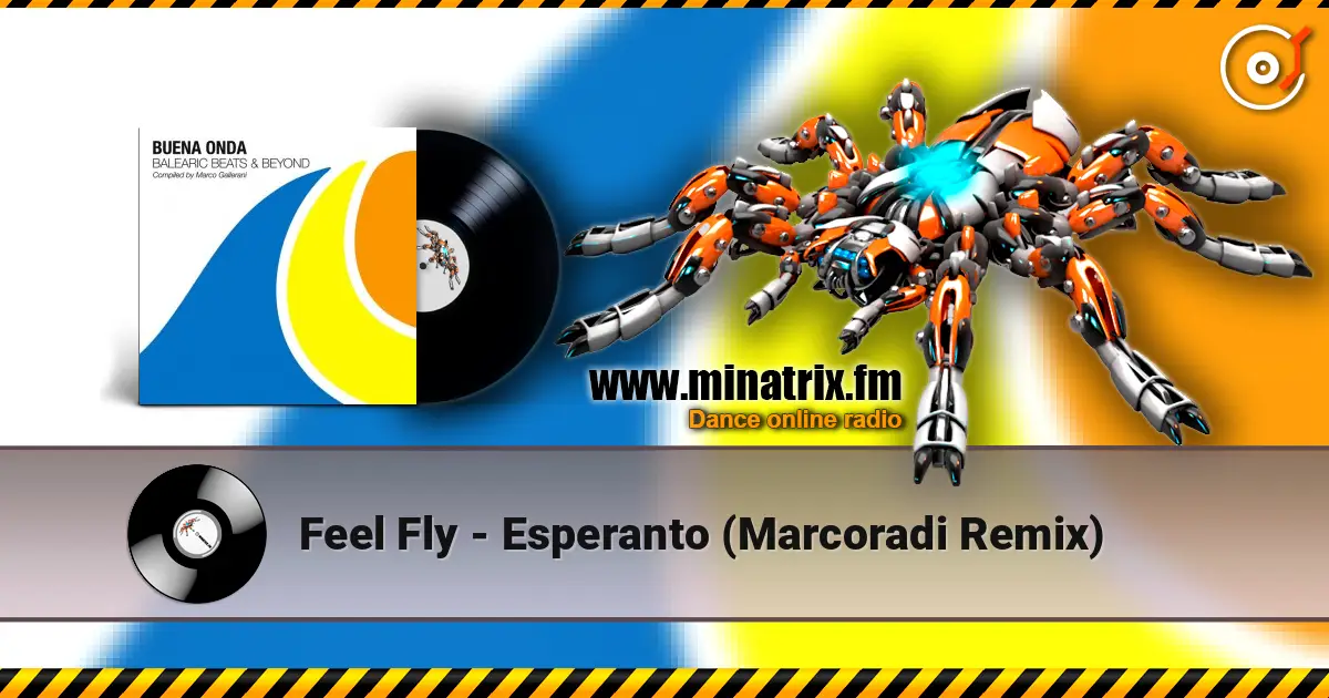 Feel Fly - Esperanto (Marcoradi Remix) online in hoher Qualität hören | Minatrix.FM