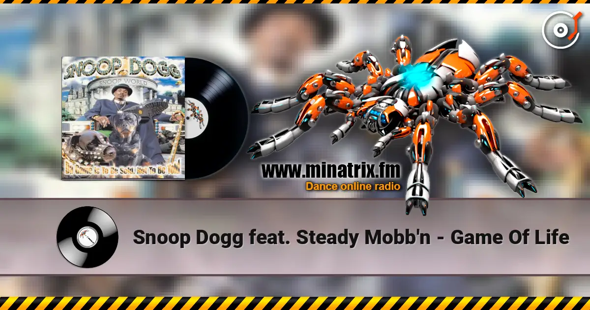 Snoop Dogg feat. Steady Mobb'n - Game Of Life online in hoher Qualität hören | Minatrix.FM