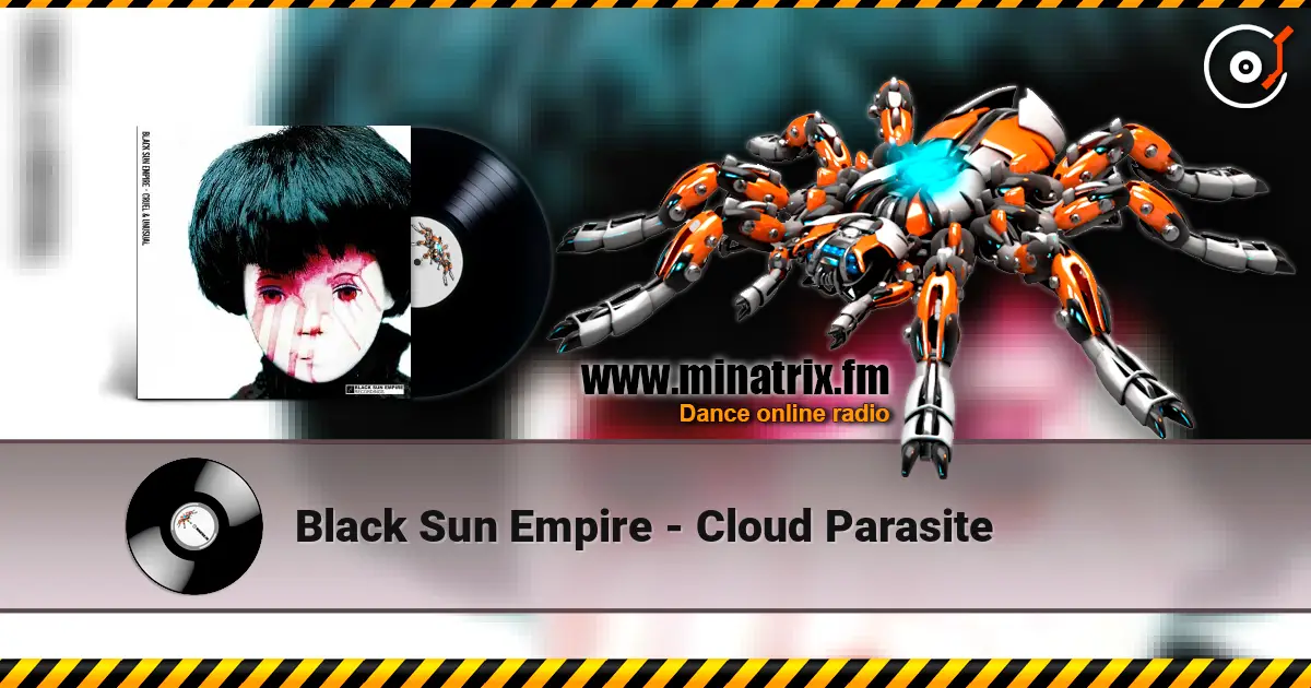 Black Sun Empire - Cloud Parasite online in hoher Qualität hören | Minatrix.FM