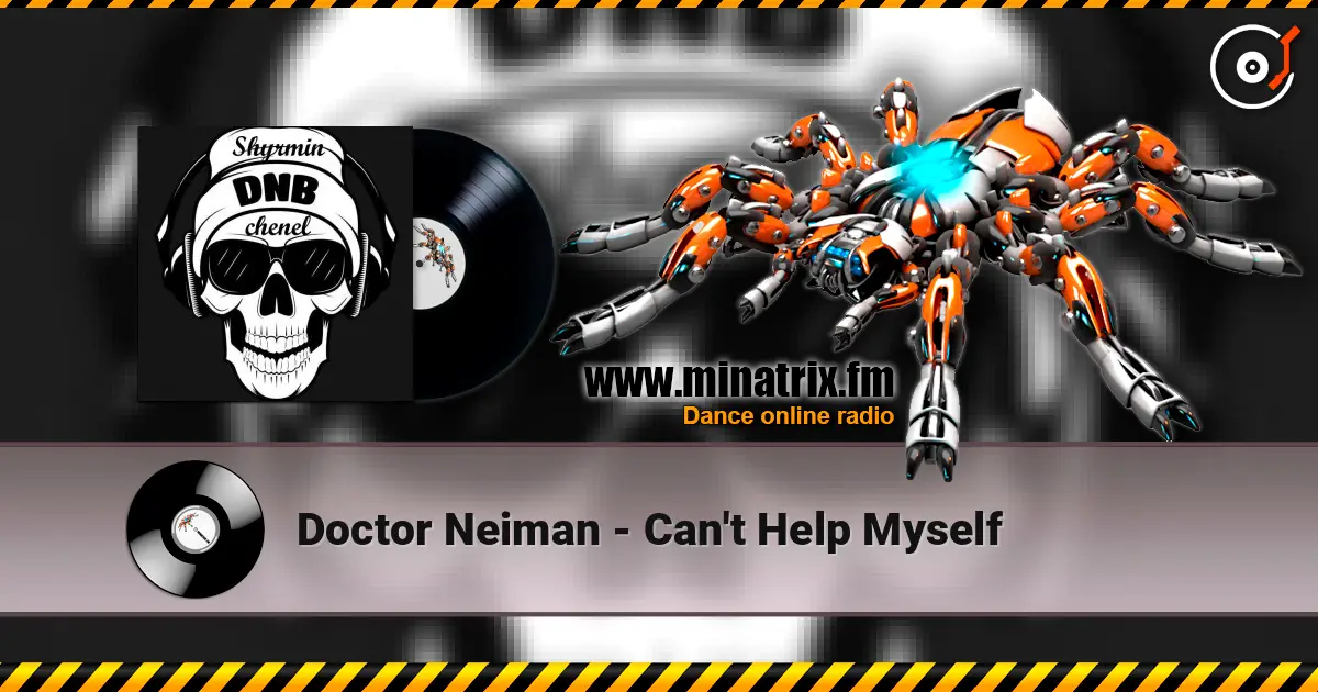 Doctor Neiman - Can't Help Myself online in hoher Qualität hören | Minatrix.FM