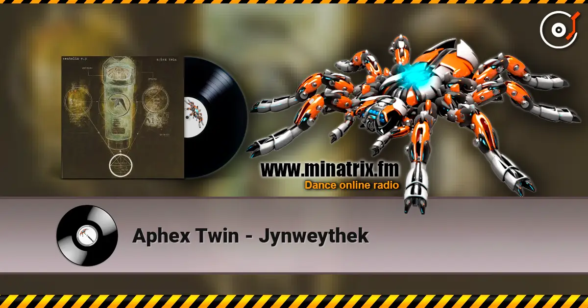 Aphex Twin - Jynweythek online in hoher Qualität hören | Minatrix.FM