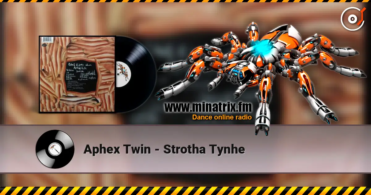 Aphex Twin - Strotha Tynhe online in hoher Qualität hören | Minatrix.FM