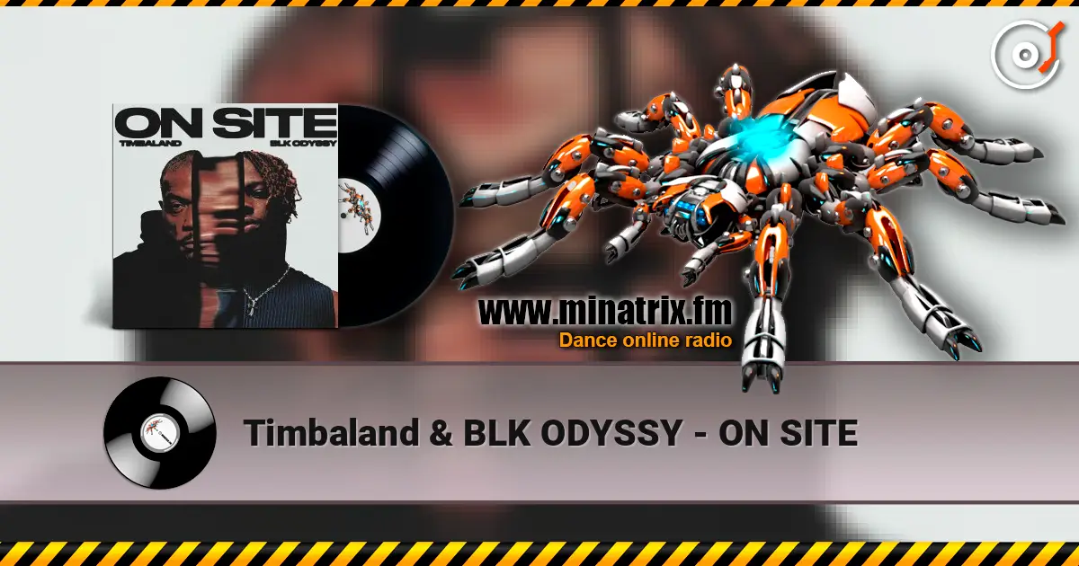 Timbaland & BLK ODYSSY - ON SITE online in hoher Qualität hören | Minatrix.FM