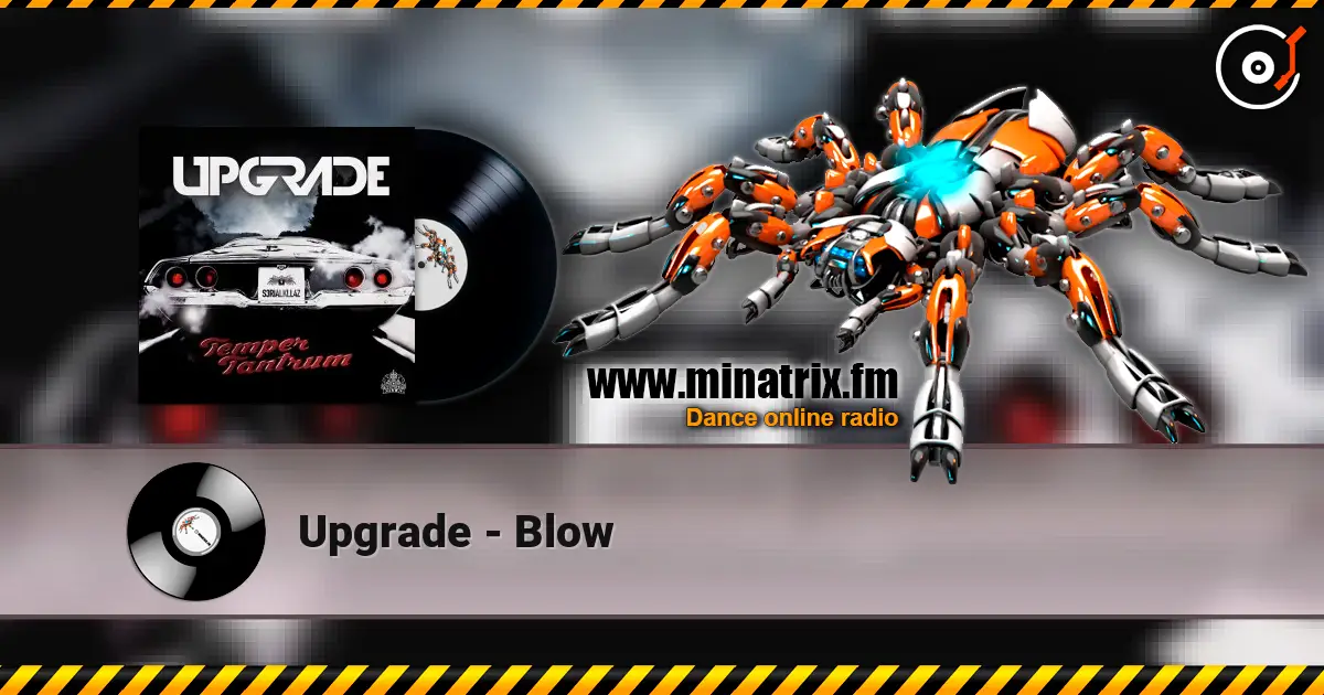 Upgrade - Blow online in hoher Qualität hören | Minatrix.FM