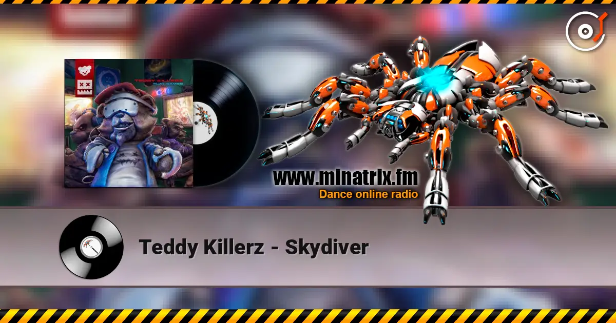 Teddy Killerz - Skydiver online in hoher Qualität hören | Minatrix.FM