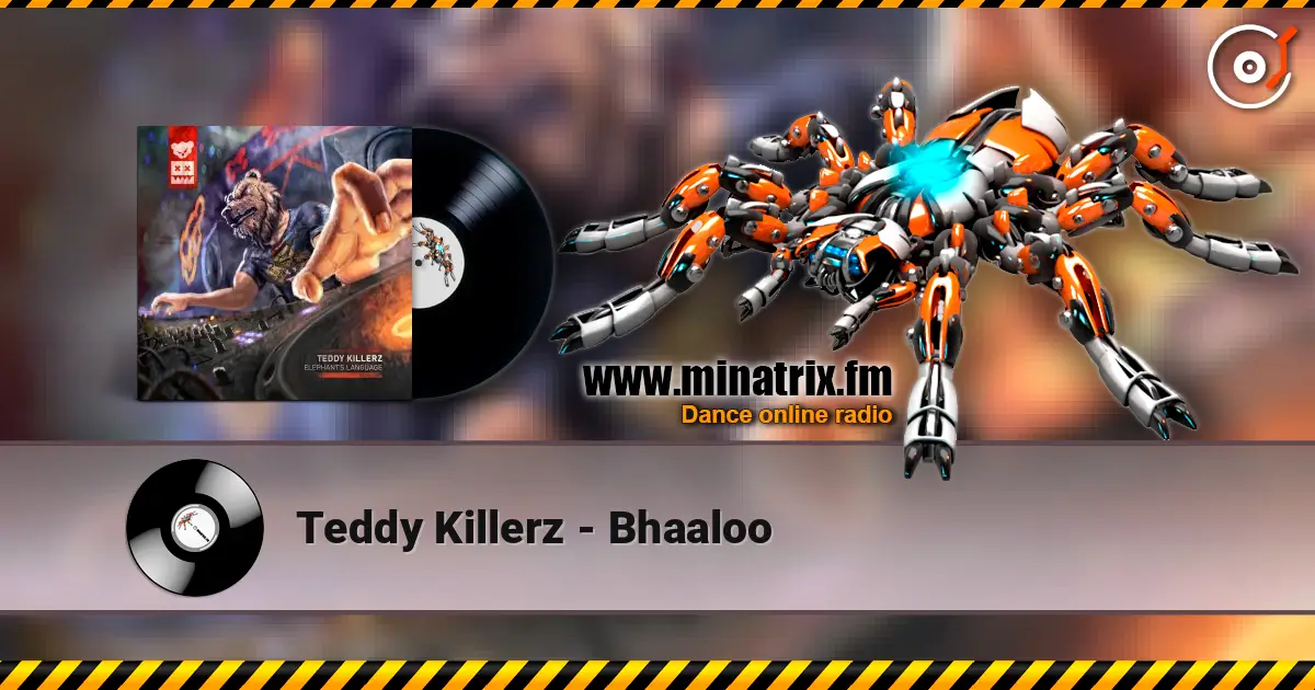 Teddy Killerz - Bhaaloo online in hoher Qualität hören | Minatrix.FM