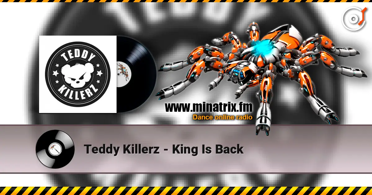 Teddy Killerz - King Is Back online in hoher Qualität hören | Minatrix.FM