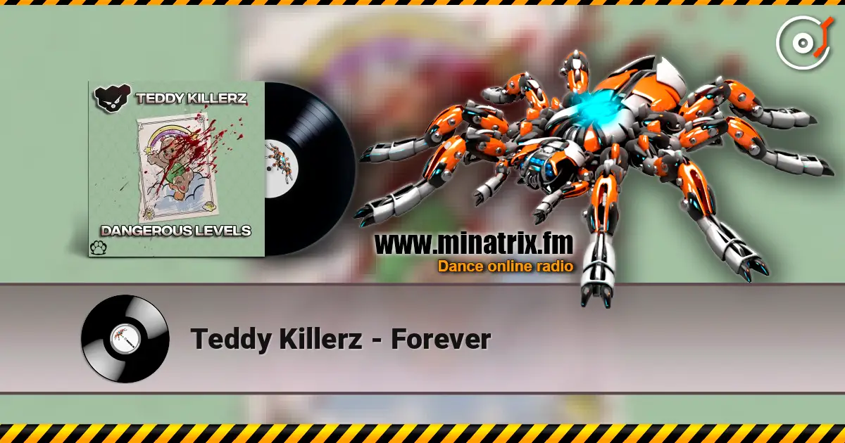 Teddy Killerz - Forever online in hoher Qualität hören | Minatrix.FM
