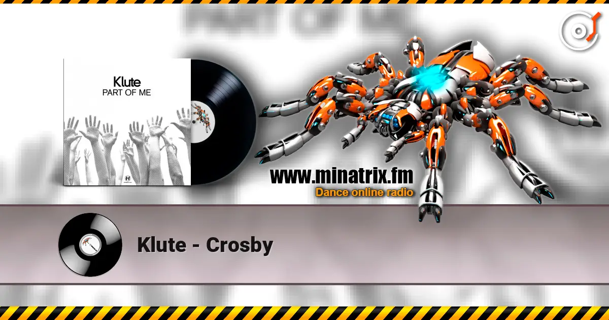 Klute - Crosby online in hoher Qualität hören | Minatrix.FM