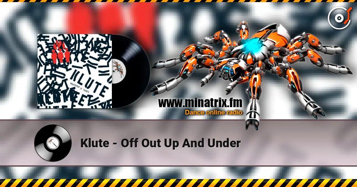 Klute - Off Out Up And Under online in hoher Qualität hören | Minatrix.FM