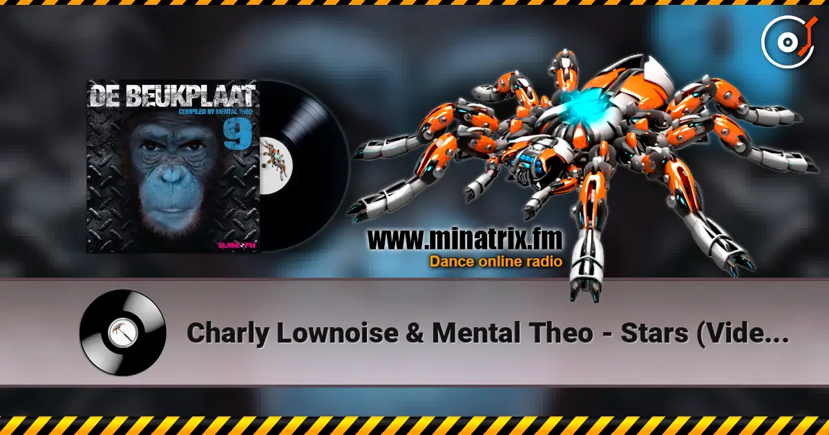 Charly Lownoise & Mental Theo - Stars (Video Mix) online in hoher Qualität hören | Minatrix.FM