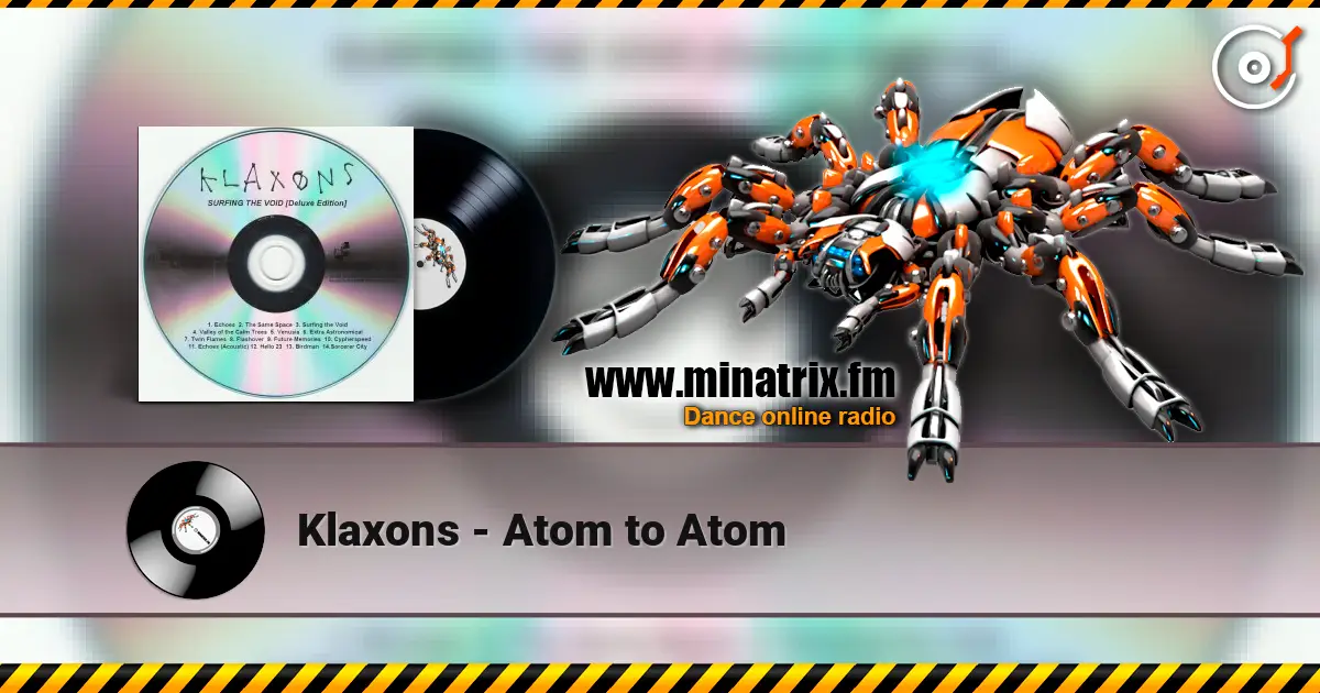 Klaxons - Atom to Atom online in hoher Qualität hören | Minatrix.FM