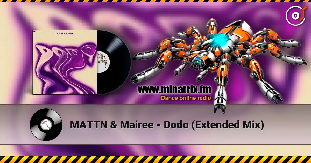 MATTN & Mairee - Dodo (Extended Mix) online in hoher Qualität hören | Minatrix.FM
