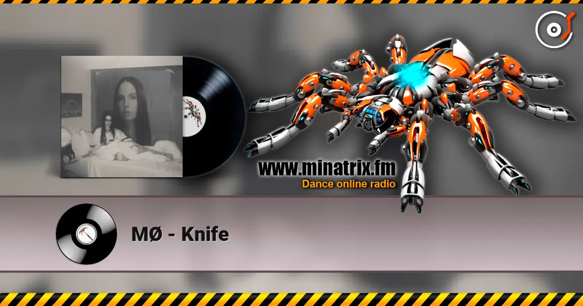 MØ - Knife online in hoher Qualität hören | Minatrix.FM
