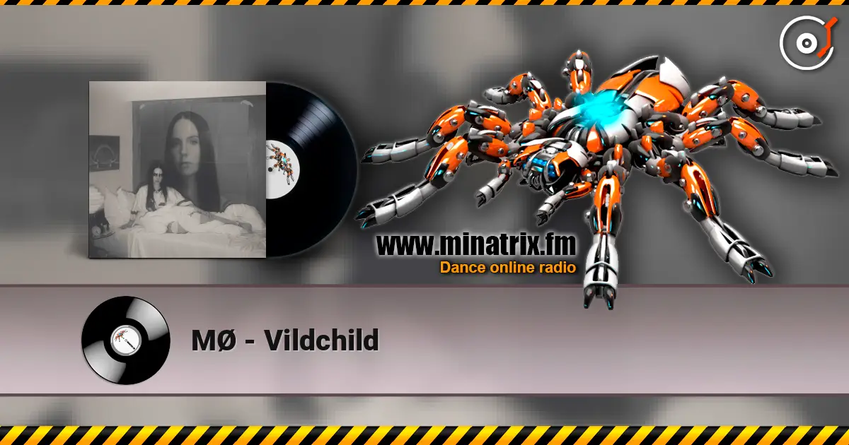 MØ - Vildchild online in hoher Qualität hören | Minatrix.FM