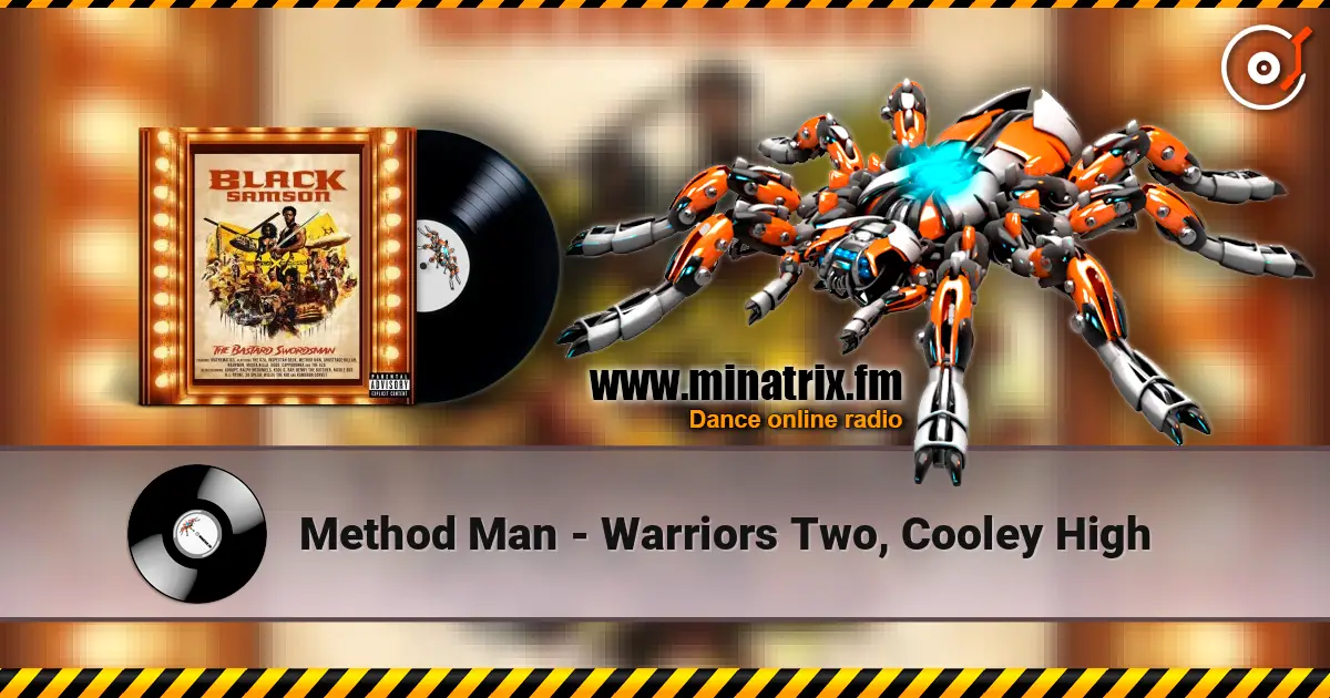 Method Man - Warriors Two, Cooley High online in hoher Qualität hören | Minatrix.FM