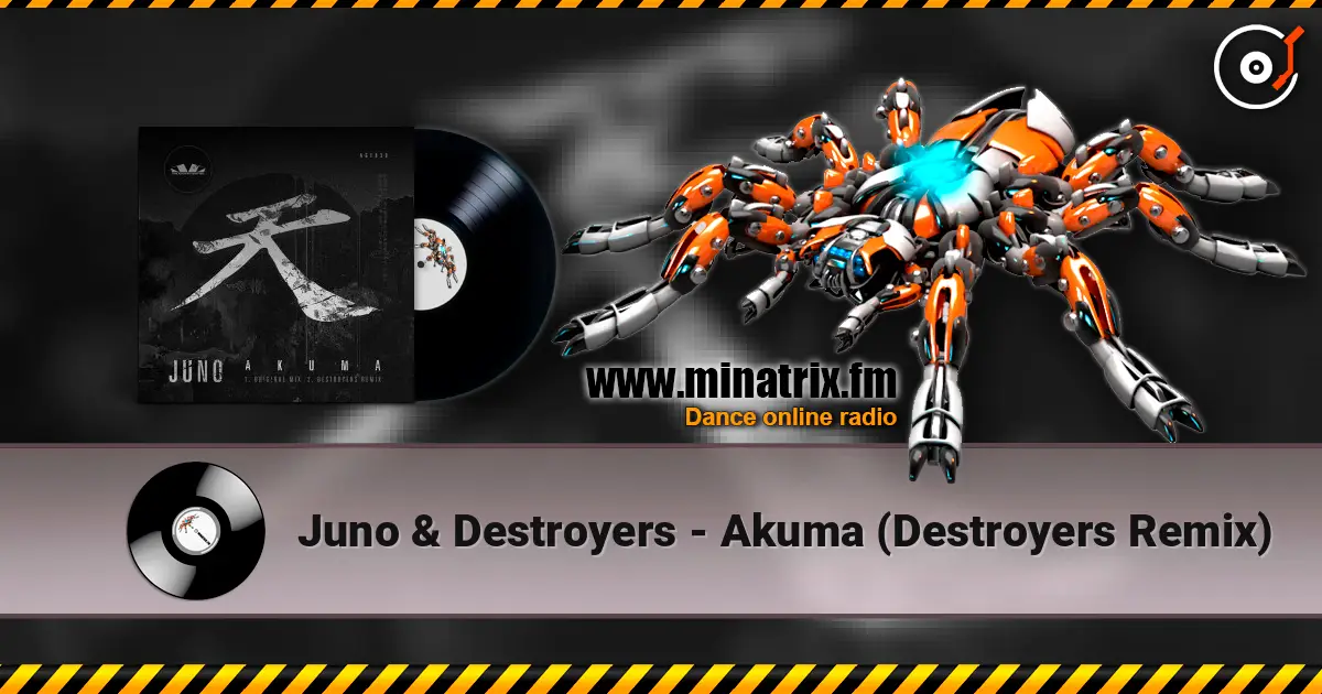 Juno & Destroyers - Akuma (Destroyers Remix) online in hoher Qualität hören | Minatrix.FM