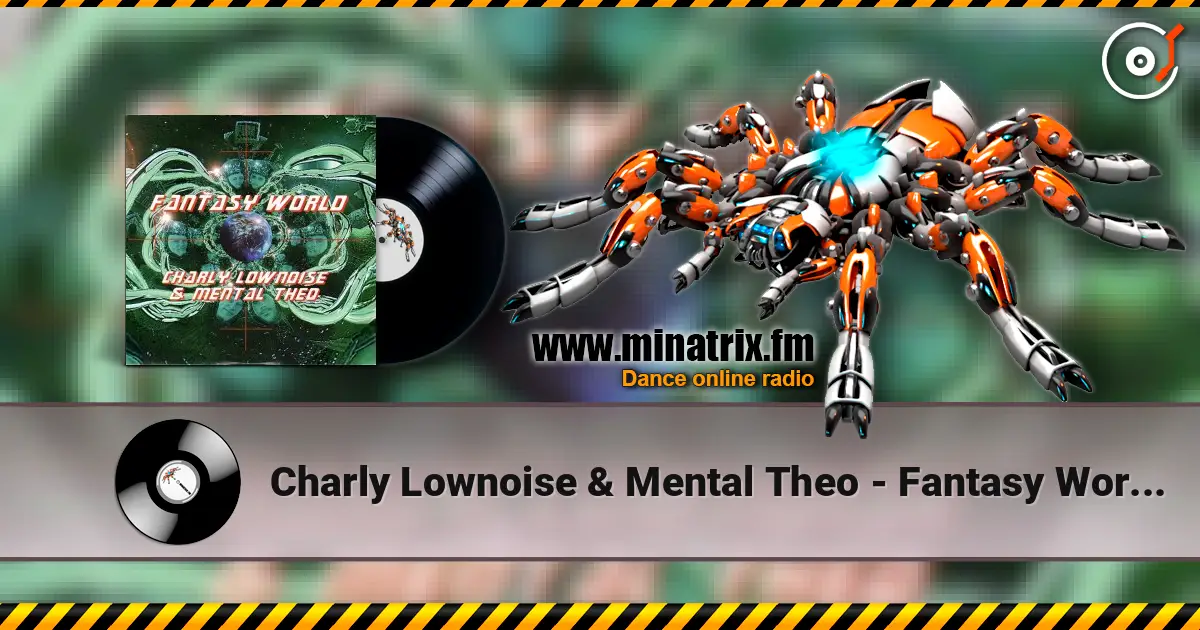Charly Lownoise & Mental Theo - Fantasy World (Radio Mix) online in hoher Qualität hören | Minatrix.FM