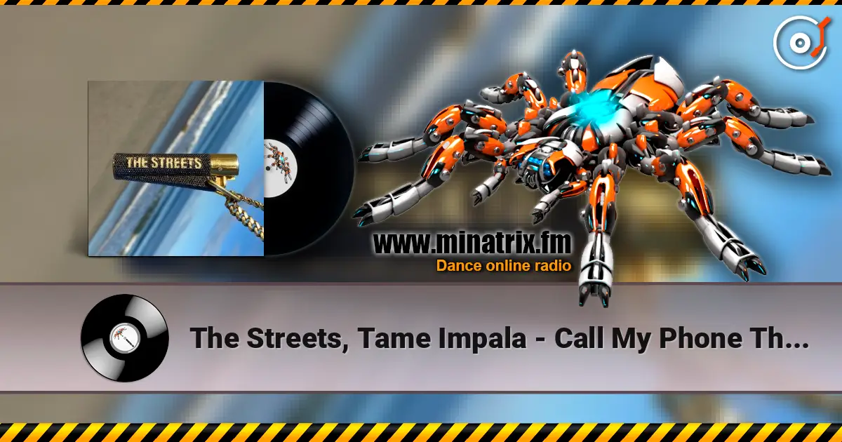 The Streets, Tame Impala - Call My Phone Thinking I'm Doing Nothing Better online in hoher Qualität hören | Minatrix.FM