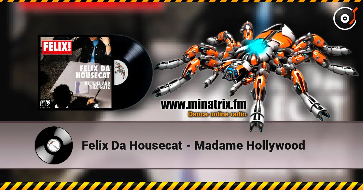 Felix Da Housecat - Madame Hollywood online in hoher Qualität hören | Minatrix.FM