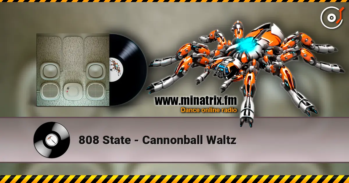 808 State - Cannonball Waltz online in hoher Qualität hören | Minatrix.FM