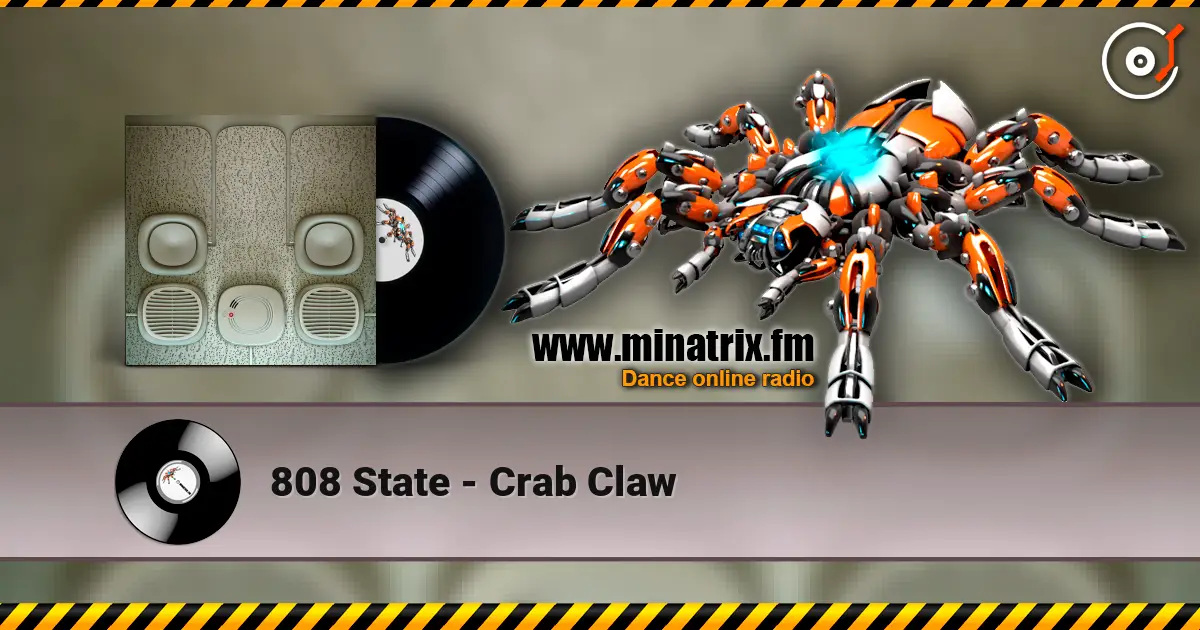 808 State - Crab Claw online in hoher Qualität hören | Minatrix.FM