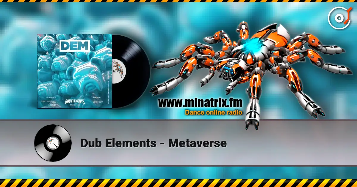 Dub Elements - Metaverse online in hoher Qualität hören | Minatrix.FM
