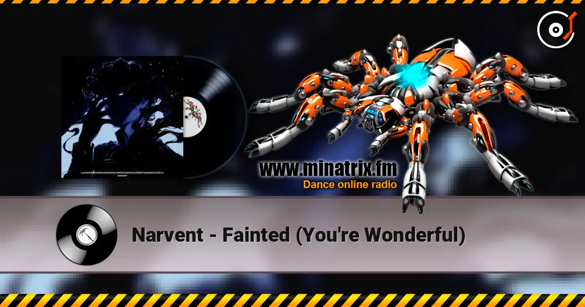 Narvent - Fainted (You're Wonderful) online in hoher Qualität hören | Minatrix.FM