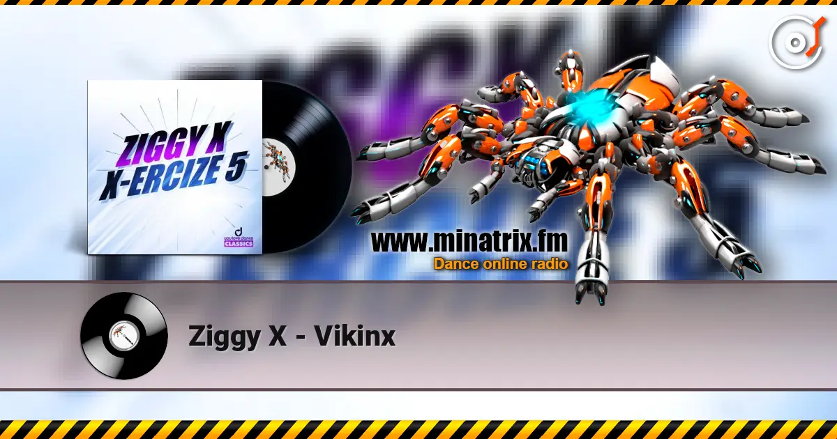 Ziggy X - Vikinx online in hoher Qualität hören | Minatrix.FM
