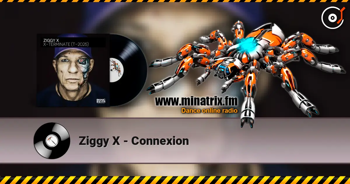Ziggy X - Connexion online in hoher Qualität hören | Minatrix.FM