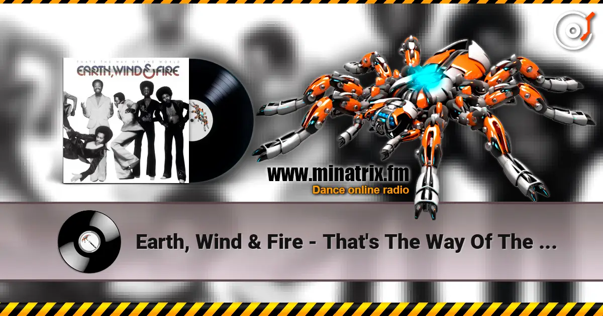Earth, Wind & Fire - That's The Way Of The World online in hoher Qualität hören | Minatrix.FM