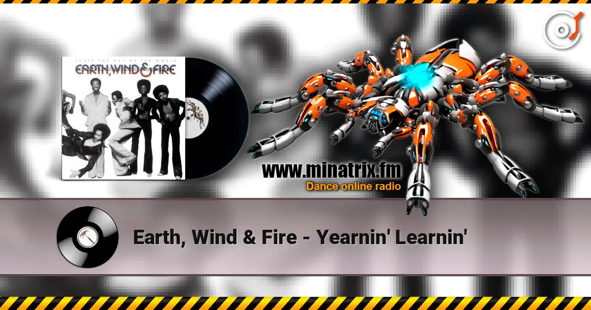 Earth, Wind & Fire - Yearnin' Learnin' online in hoher Qualität hören | Minatrix.FM