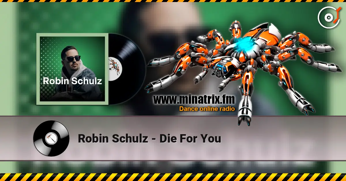 Robin Schulz - Die For You online in hoher Qualität hören | Minatrix.FM