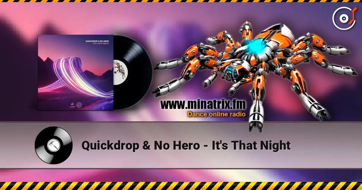 Quickdrop & No Hero - It's That Night online in hoher Qualität hören | Minatrix.FM