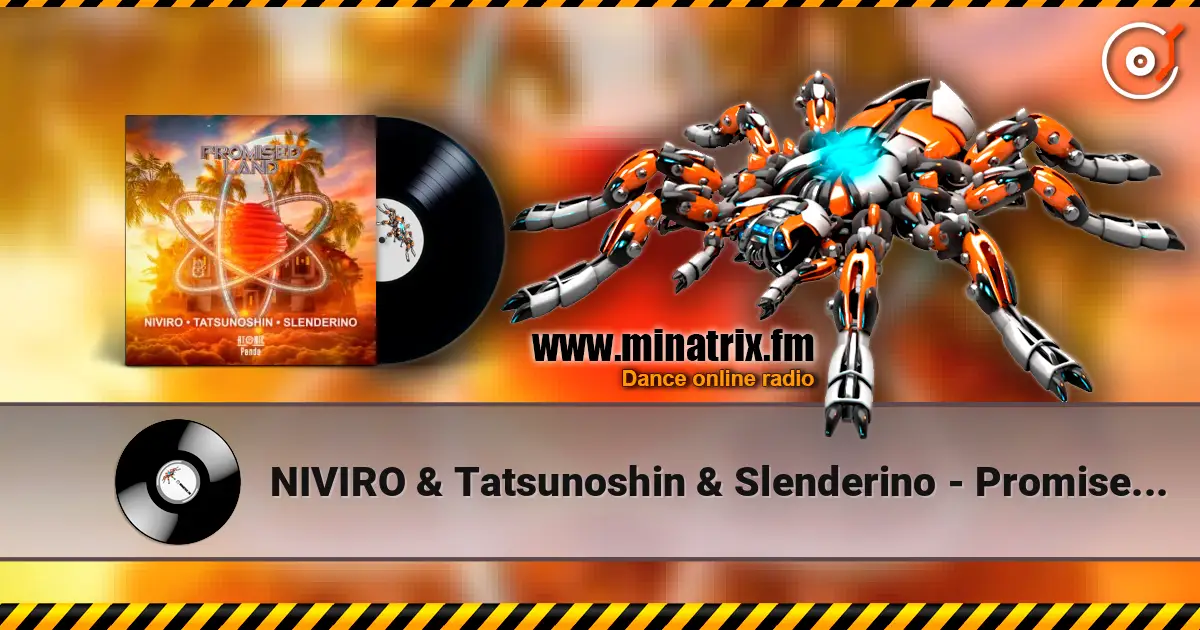 NIVIRO & Tatsunoshin & Slenderino - Promised Land (Extended Mix) online in hoher Qualität hören | Minatrix.FM