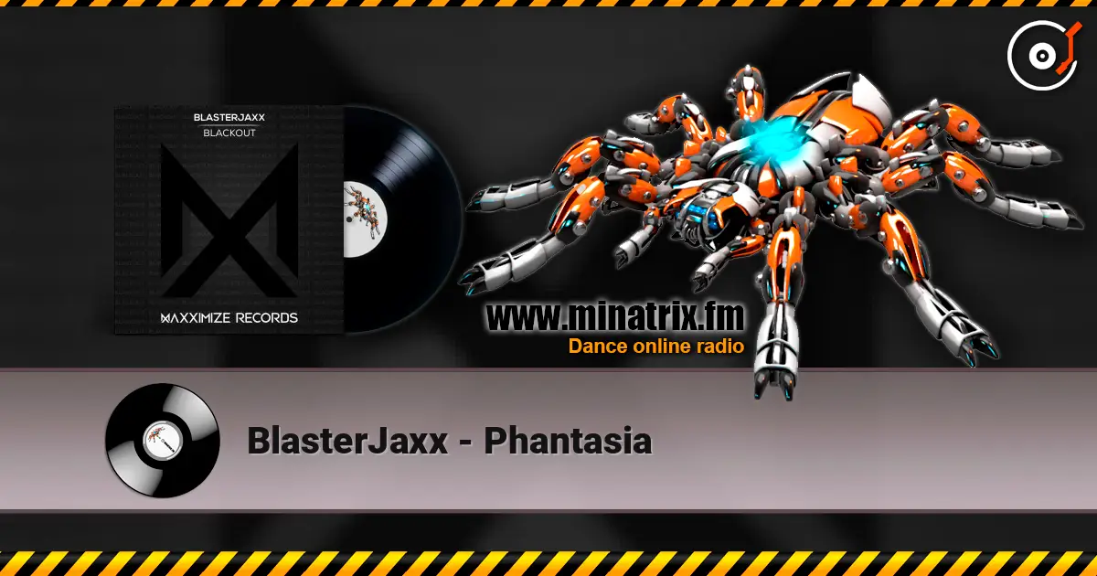 BlasterJaxx - Phantasia online in hoher Qualität hören | Minatrix.FM