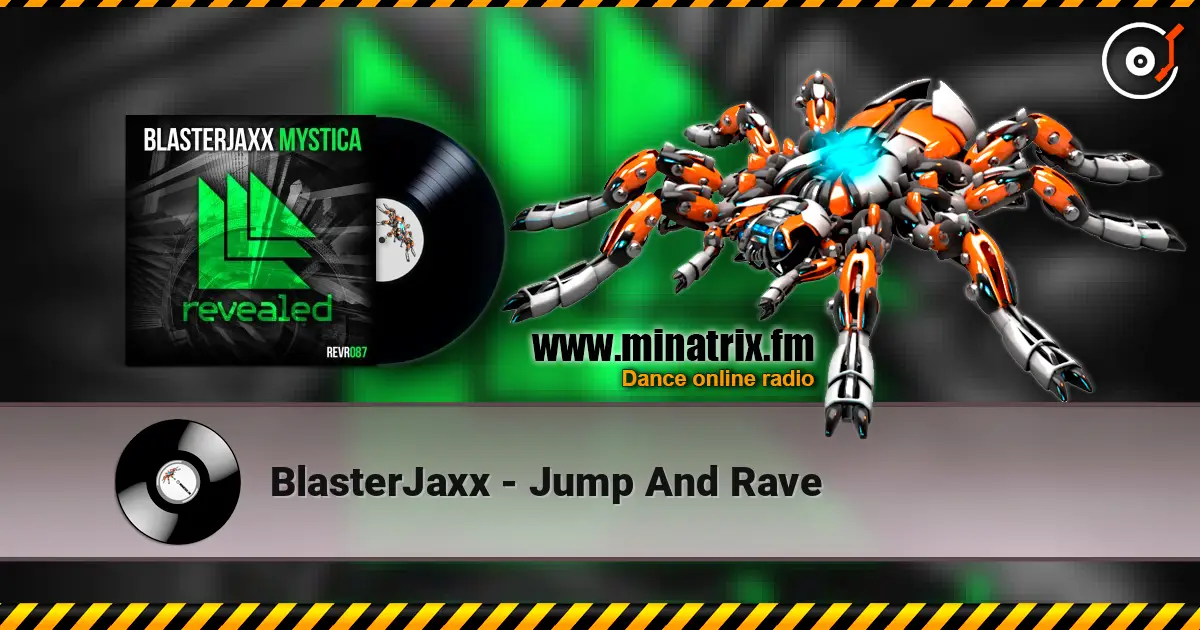 BlasterJaxx - Jump And Rave online in hoher Qualität hören | Minatrix.FM