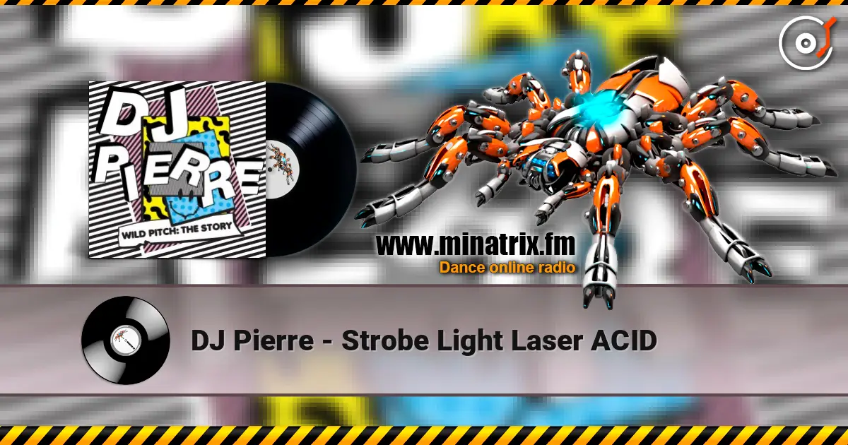 DJ Pierre - Strobe Light Laser ACID online in hoher Qualität hören | Minatrix.FM