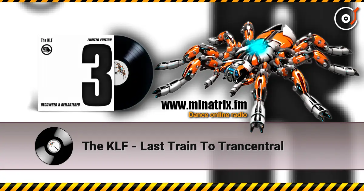 The KLF - Last Train To Trancentral online in hoher Qualität hören | Minatrix.FM