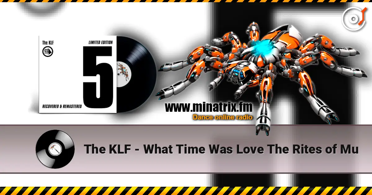 The KLF - What Time Was Love The Rites of Mu online in hoher Qualität hören | Minatrix.FM