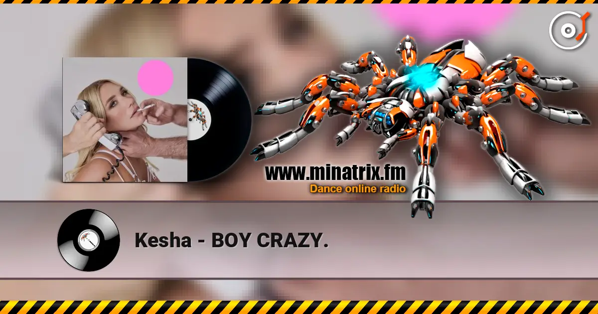 Kesha - BOY CRAZY. online in hoher Qualität hören | Minatrix.FM