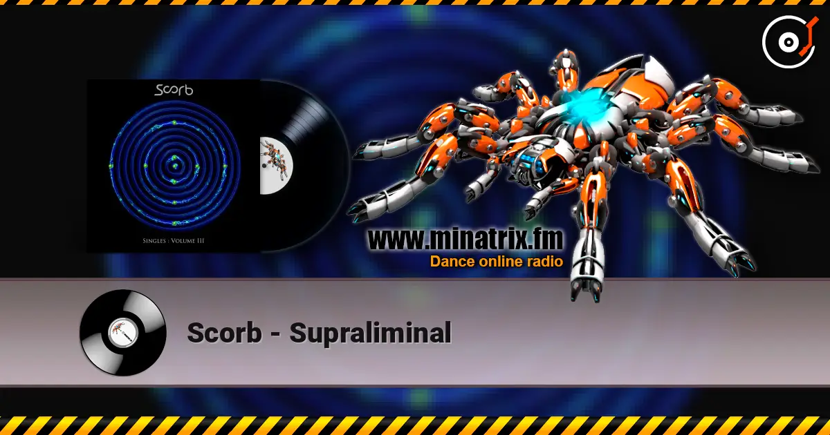 Scorb - Supraliminal online in hoher Qualität hören | Minatrix.FM
