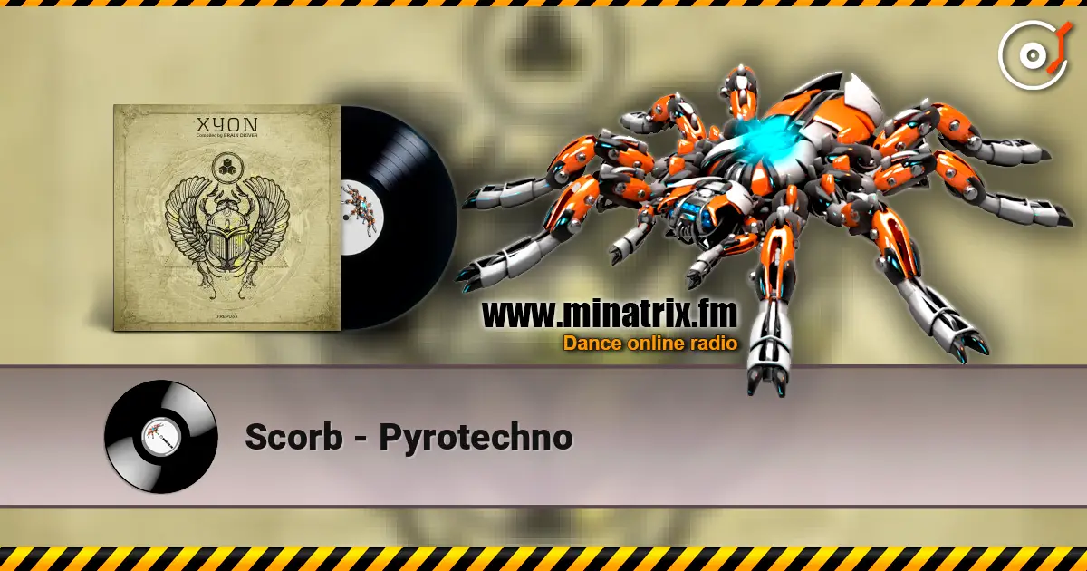Scorb - Pyrotechno online in hoher Qualität hören | Minatrix.FM