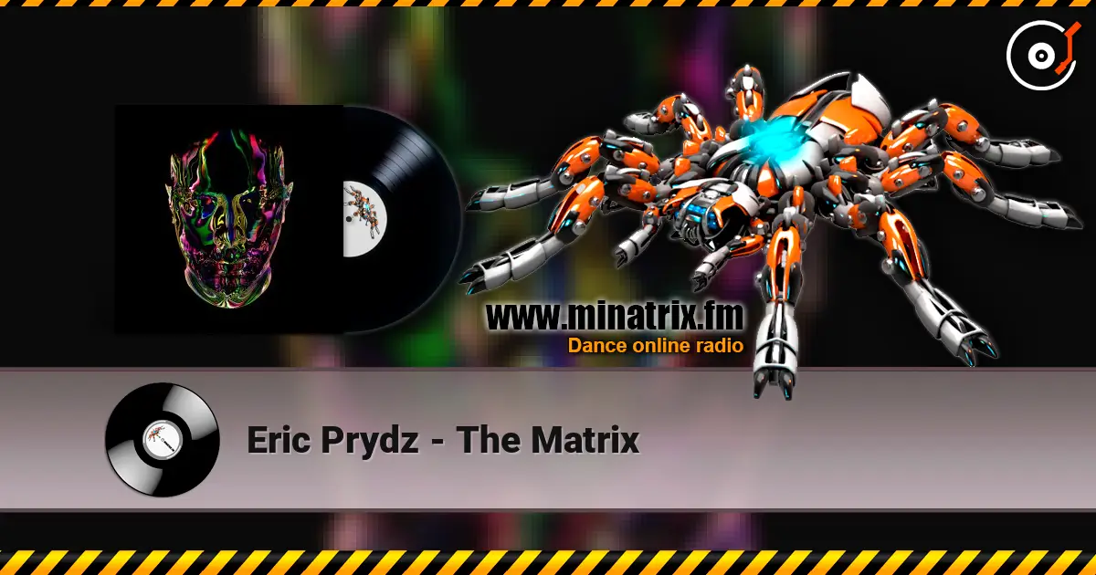 Eric Prydz - The Matrix online in hoher Qualität hören | Minatrix.FM