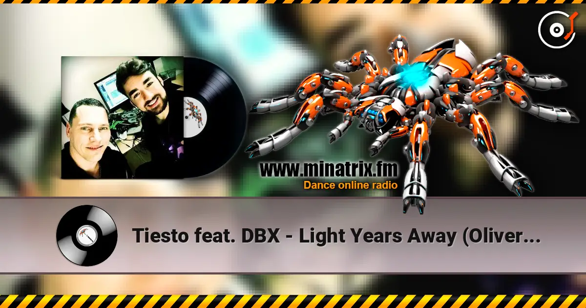 Tiesto feat. DBX - Light Years Away (Oliver Heldens Remix) online in hoher Qualität hören | Minatrix.FM